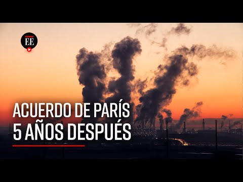 Acuerdo de París: La Importancia del Pacto Mundial sobre Cambio Climático